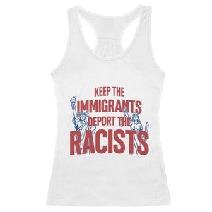 Keep The Immigrants Deport The Racists Racerback Tank Top Statue Of Liberty Anti Racism Political Statement TS14 White Print Your Wear