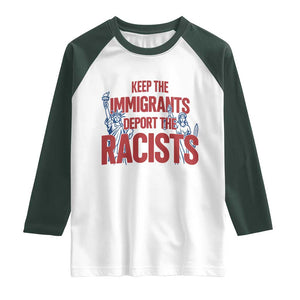 Keep The Immigrants Deport The Racists Raglan Shirt Statue Of Liberty Anti Racism Political Statement TS14 White Dark Forest Green Print Your Wear