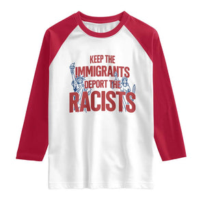 Keep The Immigrants Deport The Racists Raglan Shirt Statue Of Liberty Anti Racism Political Statement TS14 White Red Print Your Wear