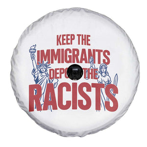 Keep The Immigrants Deport The Racists Spare Tire Cover Statue Of Liberty Anti Racism Political Statement TS14 Print Your Wear