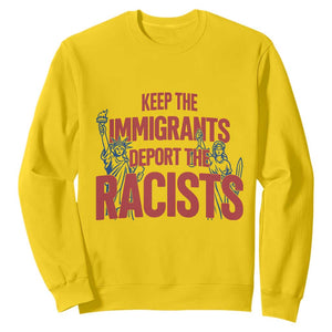 Keep The Immigrants Deport The Racists Sweatshirt Statue Of Liberty Anti Racism Political Statement TS14 Daisy Print Your Wear