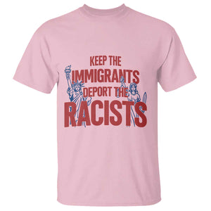 Keep The Immigrants Deport The Racists T Shirt Statue Of Liberty Anti Racism Political Statement TS14 Light Pink Print Your Wear