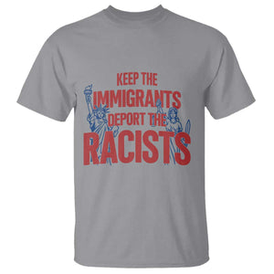 Keep The Immigrants Deport The Racists T Shirt Statue Of Liberty Anti Racism Political Statement TS14 Sport Gray Print Your Wear