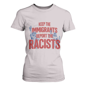 Keep The Immigrants Deport The Racists T Shirt For Women Statue Of Liberty Anti Racism Political Statement TS14 Ice Gray Print Your Wear