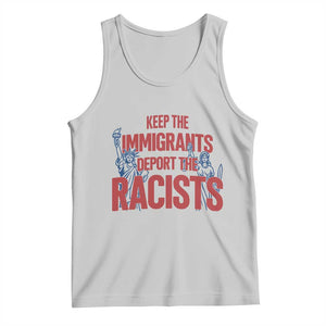 Keep The Immigrants Deport The Racists Tank Top Statue Of Liberty Anti Racism Political Statement TS14 Ash Print Your Wear