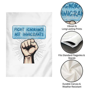 Fight Ignorance Not Immigrants Garden Flag Antiracist Human Rights Political Protest Anti ICE TS14 Print Your Wear