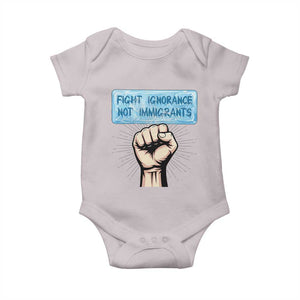 Fight Ignorance Not Immigrants Baby Onesie Antiracist Human Rights Political Protest Anti ICE TS14 Ice Gray Print Your Wear