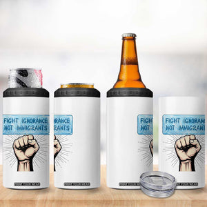 Fight Ignorance Not Immigrants 4 in 1 Can Cooler Tumbler Antiracist Human Rights Political Protest Anti ICE TS14 Print Your Wear