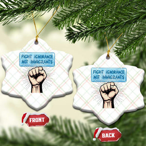 Fight Ignorance Not Immigrants Ceramic Ornament Antiracist Human Rights Political Protest Anti ICE TS14 Print Your Wear