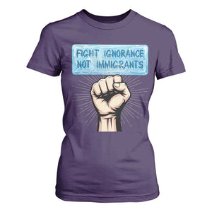 Fight Ignorance Not Immigrants T Shirt For Women Antiracist Human Rights Political Protest Anti ICE TS14 Purple Print Your Wear