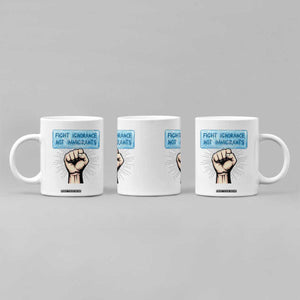 Fight Ignorance Not Immigrants Coffee Mug Antiracist Human Rights Political Protest Anti ICE TS14 Print Your Wear