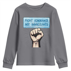 Fight Ignorance Not Immigrants Youth Sweatshirt Antiracist Human Rights Political Protest Anti ICE TS14 Charcoal Print Your Wear