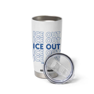 ICE Out Tumbler Cup I Stand With Minnesota Minneapolis Anti ICE TS14 Print Your Wear