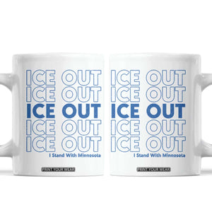 ICE Out Coffee Mug I Stand With Minnesota Minneapolis Anti ICE TS14 White Print Your Wear