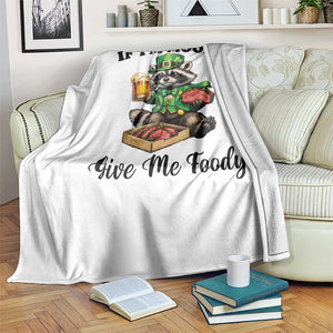 Funny Raccoon St Patricks Day Throw Blanket If I'm Moody Give Me Foody TS14 Print Your Wear