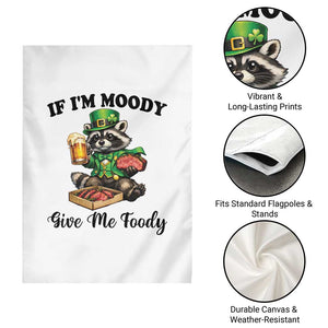 Funny Raccoon St Patricks Day Garden Flag If I'm Moody Give Me Foody TS14 Print Your Wear