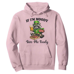 Funny Raccoon St Patricks Day Hoodie If I'm Moody Give Me Foody TS14 Light Pink Print Your Wear