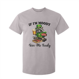 Funny Raccoon St Patricks Day T Shirt For Kid If I'm Moody Give Me Foody TS14 Ice Gray Print Your Wear