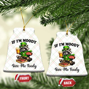 Funny Raccoon St Patricks Day Ceramic Ornament If I'm Moody Give Me Foody TS14 Print Your Wear