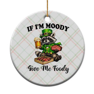 Funny Raccoon St Patricks Day Ceramic Ornament If I'm Moody Give Me Foody TS14 1pc Christmas Plaid Print Your Wear
