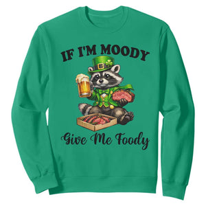 Funny Raccoon St Patricks Day Sweatshirt If I'm Moody Give Me Foody TS14 Irish Green Print Your Wear