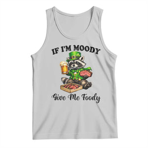 Funny Raccoon St Patricks Day Tank Top If I'm Moody Give Me Foody TS14 Ash Print Your Wear