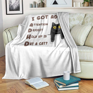 I Got ADHD is that A Cat Throw Blanket Funny Cat Lover TS14 Print Your Wear