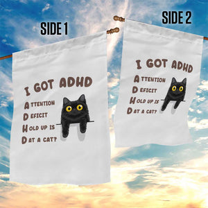 I Got ADHD is that A Cat Garden Flag Funny Cat Lover TS14 Print Your Wear