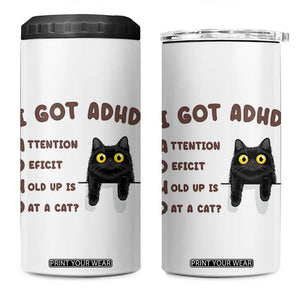 I Got ADHD is that A Cat 4 in 1 Can Cooler Tumbler Funny Cat Lover TS14 One Size: 16 oz White Print Your Wear