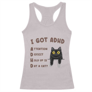 I Got ADHD is that A Cat Racerback Tank Top Funny Cat Lover TS14 Ice Gray Print Your Wear