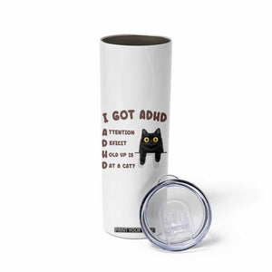 I Got ADHD is that A Cat Skinny Tumbler Funny Cat Lover TS14 Print Your Wear