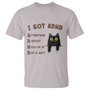 I Got ADHD is that A Cat T Shirt Funny Cat Lover TS14 Ice Gray Print Your Wear