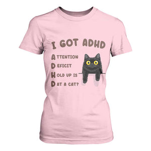 I Got ADHD is that A Cat T Shirt For Women Funny Cat Lover TS14 Light Pink Print Your Wear