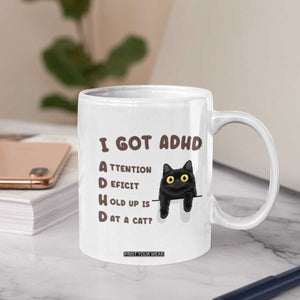 I Got ADHD is that A Cat Coffee Mug Funny Cat Lover TS14 Print Your Wear