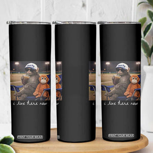 I Live Here Now Punch Monkey Skinny Tumbler Funny Drinking Iced Coffee Baseball Field TS14 Print Your Wear