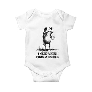 I Need A Hug from A Baddie Baby Onesie Funny Frog Saying Quote TS14 White Print Your Wear