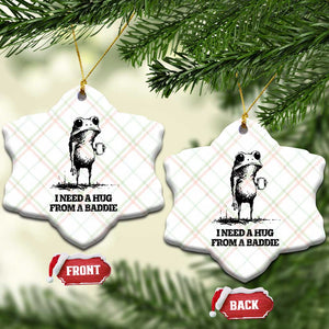 I Need A Hug from A Baddie Ceramic Ornament Funny Frog Saying Quote TS14 Print Your Wear