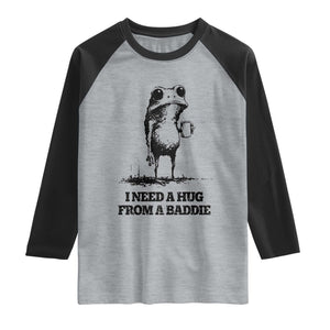 I Need A Hug from A Baddie Raglan Shirt Funny Frog Saying Quote TS14 Heather Gray Black Print Your Wear