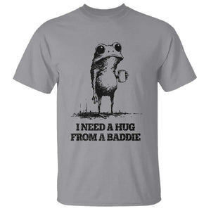 I Need A Hug from A Baddie T Shirt Funny Frog Saying Quote TS14 Sport Gray Print Your Wear