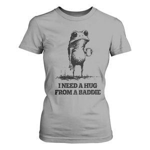 I Need A Hug from A Baddie T Shirt For Women Funny Frog Saying Quote TS14 Sport Gray Print Your Wear