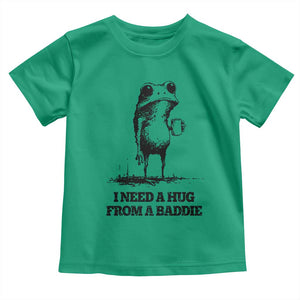 I Need A Hug from A Baddie Toddler T Shirt Funny Frog Saying Quote TS14 Irish Green Print Your Wear
