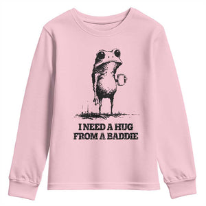I Need A Hug from A Baddie Youth Sweatshirt Funny Frog Saying Quote TS14 Light Pink Print Your Wear