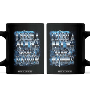 I Need A Hug from A Baddie Coffee Mug Funny Flirty Meme TS14 Black Print Your Wear