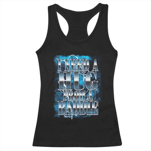 I Need A Hug from A Baddie Racerback Tank Top Funny Flirty Meme TS14 Black Print Your Wear