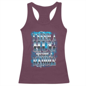 I Need A Hug from A Baddie Racerback Tank Top Funny Flirty Meme TS14 Maroon Print Your Wear