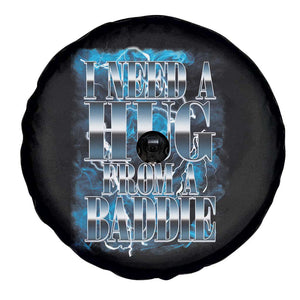 I Need A Hug from A Baddie Spare Tire Cover Funny Flirty Meme TS14 Print Your Wear