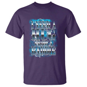 I Need A Hug from A Baddie T Shirt Funny Flirty Meme TS14 Purple Print Your Wear