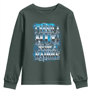 I Need A Hug from A Baddie Youth Sweatshirt Funny Flirty Meme TS14 Dark Forest Green Print Your Wear