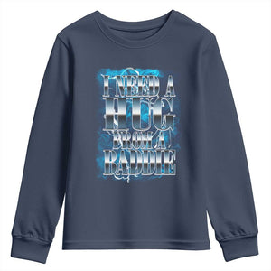 I Need A Hug from A Baddie Youth Sweatshirt Funny Flirty Meme TS14 Navy Print Your Wear