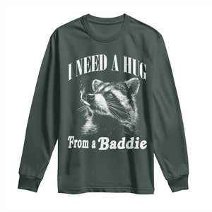 I Need A Hug from A Baddie Long Sleeve Shirt Funny Raccoon Smoking Sarcastic TS14 Dark Forest Green Print Your Wear